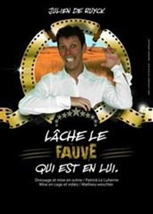 Affiche de Julien De Ruyck dans Julien De Ruyck lâche le fauve qui est en lui | Théâtre Côté Cour