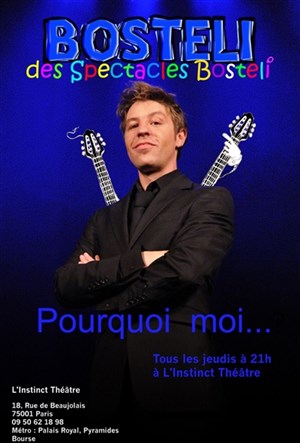 Affiche de Bosteli dans Pourquoi moi ...