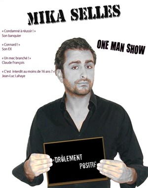 Affiche de Mika Selles dans Drolement positif