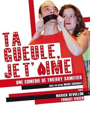 Affiche de Ta Gueule Je T'Aime | Théâtre Pierre Tabard