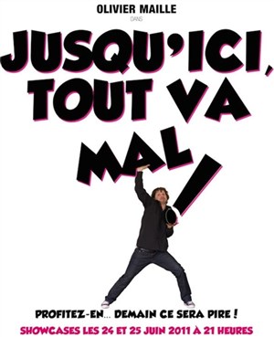 Affiche de Olivier Maille dans Jusqu'ici tout va mal!