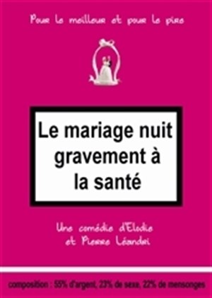 Affiche de Le mariage nuit gravement à la santé