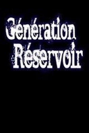 Affiche de Ca peut chemar : Génération réservoir