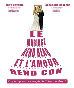 Affiche de Le mariage rend beau et l'amour rend con