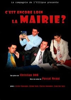 Affiche de C'est encore loin la mairie ?