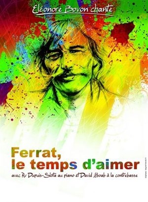 Affiche de Ferrat, le temps d'aimer