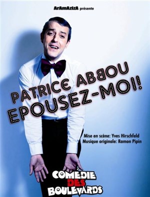 Affiche de Patrice Abbou dans Epousez moi !