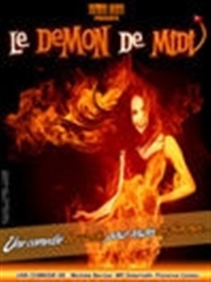 Affiche de Le Démon de Midi | La Comédie des Suds