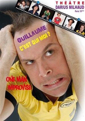 Affiche de Guillaume Darnault dans C'est qui moi ?