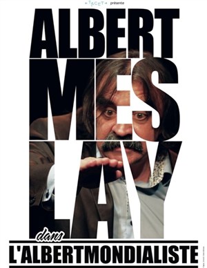 Affiche de Albert Meslay dans L'Albertmondialiste