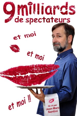 Affiche de Jean-Marc Santini dans 9 milliards de spectateurs et moi et moi et moi