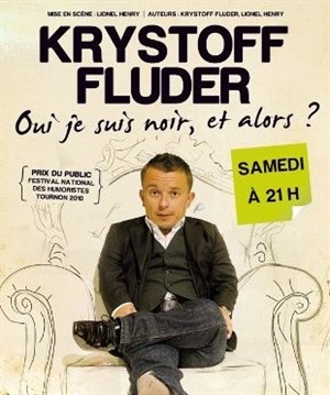 Affiche de Krystoff Fluder dans Oui je suis noir ! Et alors ?...