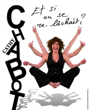 Affiche de Cathy Chabot dans Et si on se re-lâchait
