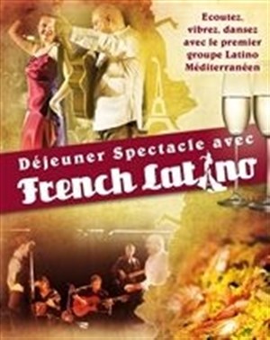 Affiche de Déjeuner Spectacle avec French Latino | Aix en Provence