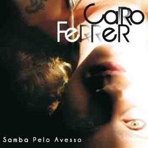 Affiche de Caro Ferrer et Samba Pelo Avesso