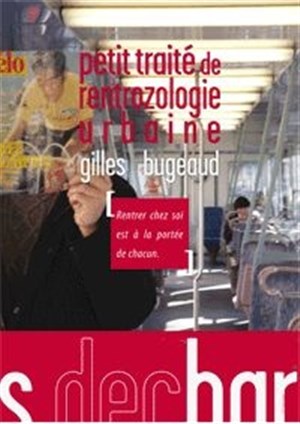 Affiche de Petit traité de rentrozologie urbaine ou l'art de rentrer chez soi