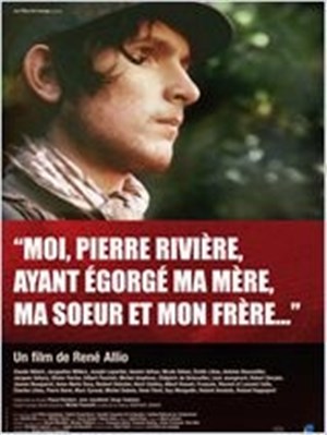 Affiche de Moi, Pierre Rivière ayant égorgé ma mère, ma soeur et mon frère