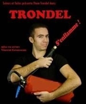 Affiche de Tom trondel dans Trondel s'enflamme