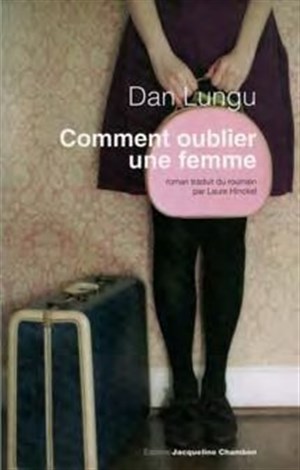 Affiche de Présentation du livre: Comment oublier une femme; de Dan Lungu