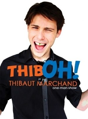 Affiche de Thibaut Marchand dans Thiboh !