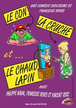 Affiche de Le con la cruche et le chaud lapin