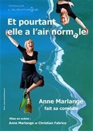 Affiche de Anne Marlange dans Et pourtant elle a l'air normale