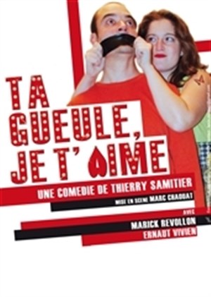 Affiche de Ta gueule je t'aime