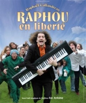 Affiche de Raphaël Callandreau dans Raphou en liberté
