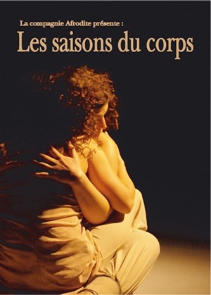 Affiche de Compagnie Afrodite : Les saisons du Corps