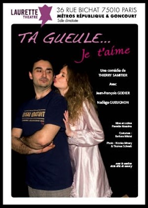Affiche de Ta gueule... Je t'aime