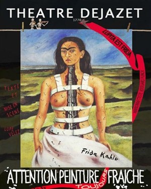 Affiche de Frida Kahlo : Attention peinture toujours fraiche
