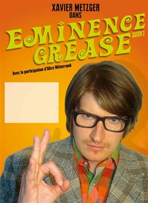 Affiche de Xavier Metzger dans Eminence Grease