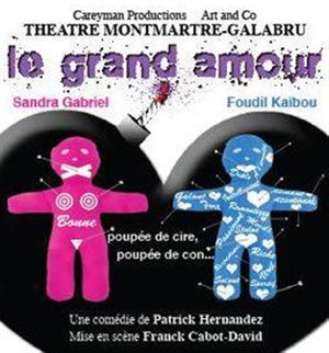 Affiche de Le Grand Amour | Theatre Montmartre Galabru