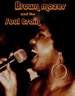 Affiche de Brown Mozes & the Soul Train
