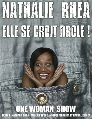 Affiche de Nathalie Rhéa dans Elle se croit drôle!