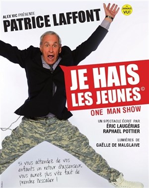 Affiche de Patrice Laffont  dans Je hais les jeunes