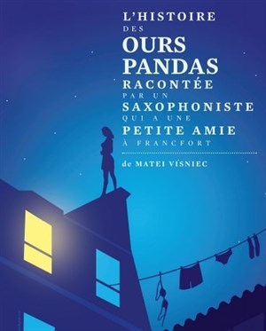 Affiche de L'histoire des ours pandas racontée par un saxophoniste qui a une petite amie à Francfort