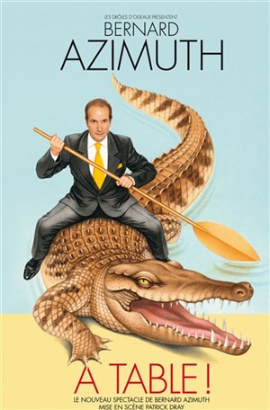 Affiche de Bernard Azimuth dans à Table!
