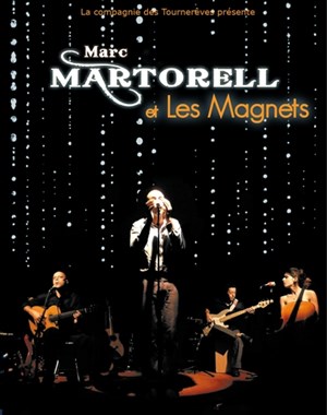 Affiche de Marc Martorell et Les Magnets