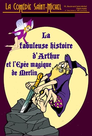 Affiche de La fabuleuse histoire d'Arthur et l'épée magique de Merlin