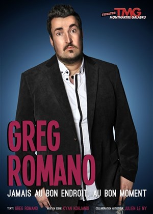 Affiche de Greg Romano dans Jamais au bon endroit au bon moment