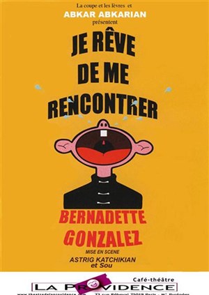 Affiche de Bernadette Gonzalez dans Je rêve de me rencontrer | LE COMIC'HALL