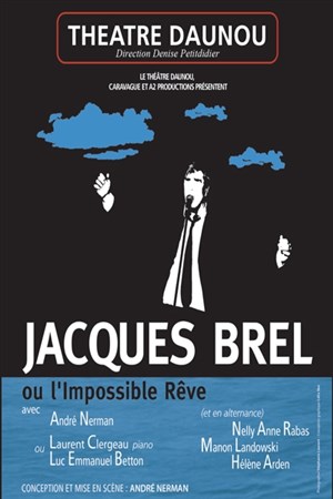 Affiche de Jacques Brel ou l'impossible rêve