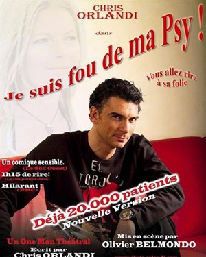 Affiche de Chris ORLANDI dans Je suis fou de ma psy ! | Avignon