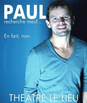 Affiche de Paul Buresi dans Paul, Recherche meuf desespérement (mais non, je déconne)