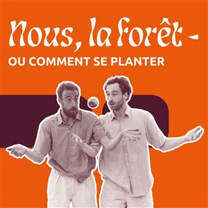Affiche de Nous la forêt, ou comment se planter