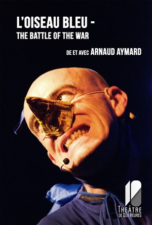 Affiche de Arnaud Aymard dans L'oiseau bleu | The battle of the war