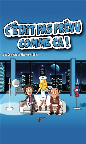 Affiche de C'était pas prévu comme ça !