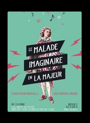 Le malade imaginaire en la majeur