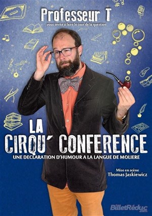 Affiche de Professeur T dans la Cirqu'Conférence